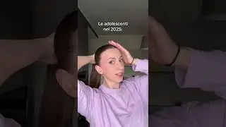 Le adolescenti nel 2025 VS io nel 2012