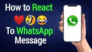 How to react to WhatsApp Message (Mobile)