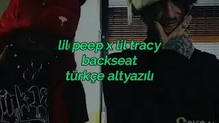 lil peep - backseat ft. lil tracy(türkçe altyazılı)