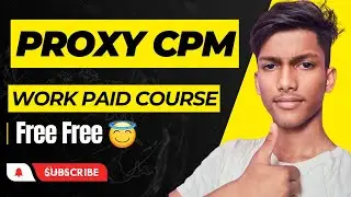 😇 Proxy Cpm Work Paid Course Free |   proxy cpm work | proxy se cpm work kaise kare