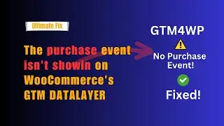The Ultimate Solution for WooCommerce purchase event does not appear on the GTM data layer.