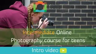 Intermediate Teens Online Photography Course