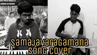 Samajavaragamana Song Cover | Aravind Keyboard | Rock Muzix Musiczzz