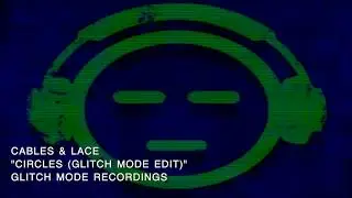 Cables & Lace - Circles [Glitch Mode Edit]
