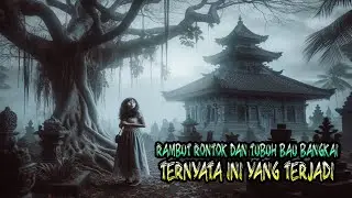 RAMBUT RONTOK DAN TUBUH BAU BANGKAI TERNYATA INI YANG TERJADI