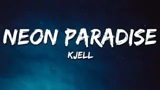 KJELL - Neon Paradise (Lyrics)