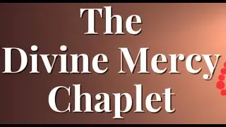 Pray Chaplet of Divine Mercy, 9/3/24