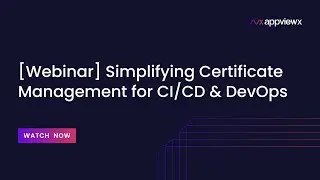 [Webinar] Simplifying Certificate Management for CI/CD & DevOps