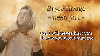 listen to this song by Bryce savage 🎧 Need you