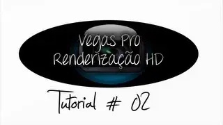 Vegas Pro Tutorial - Como renderizar em HD (720p) e Full HD (1080p)