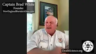 Death Science Podcast: Sea Burial & Viking Burial - Captain Brad White
