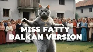Miss fatty - Balkan version