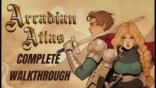 Arcadian Atlas Complete Walkthrough