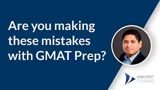 Are you making these mistakes with your GMAT Prep exams?
