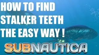Subnautica How to find stalker teeth the easy way