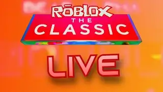 ROBLOX CLASSIC EVENT LIVE!