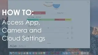 How To: Access App, Camera and Cloud Settings - #ALLieCamera