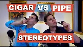 Cigar VS Pipe: Stereotypes