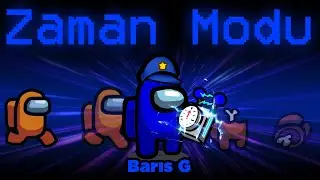 ZAMANI GERİ ALABİLİYORUZ!! AMONG US YENİ TİME LORD MODU!! | Barış Can