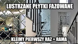 Lustro Fazowane Glamour, Płytki Lustrzane. Kleje pierwszy raz. Mega efekt!