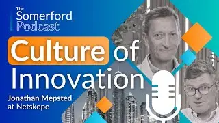 Netskope Talks Culture of Innovation, 'One' Platform + Future of GenAI — The Somerford Podcast ME