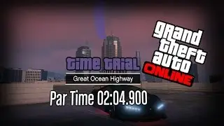 GTA Online | Time Trial | Great Ocean Highway (Under Par Time)