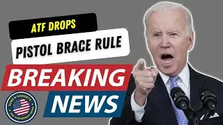 BREAKING NEWS: ATF Drops Pistol Brace Rule