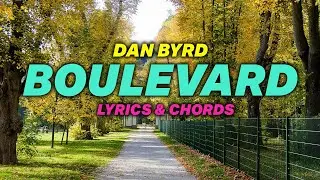 Boulevard (Dan Byrd) - Lyrics & Chords