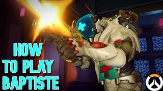 Baptiste - A Beginners Guide  | OVERWATCH