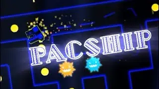 PacShip by Azmeur(Me) || Geometry Dash