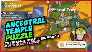 Ancestral Temple Puzzle [To the Night, What is the Night's Quest] 5.0 Genshin Impact