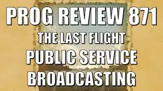 PROG 871 - The Last Flight - Public Service Broadcasting (2024) ALBUM REVIEW