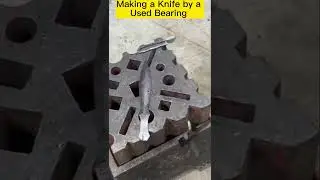 How to Make a Knife by a Used Bearing?