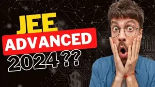 All about jee 😱 advanced 2024 || Jee advanced  || Jee Main