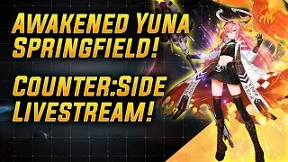 Awakened Yuna Gameplay! - Counter:Side - Livestream