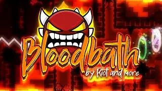 Bloodbath 100% (Extreme Demon) by Riot and more