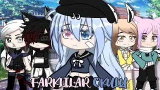 °• Farklılar Okulu •° | | GCMM | | [♡]Gacha Club[♡] Ft: @_GachaYagmur_