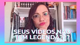 Como Colocar Legendas nos Vídeos? [Youtube]
