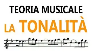Teoria Musicale - LA TONALITA'