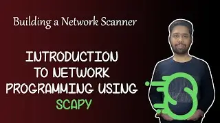 Introduction to Network Programming Using Scapy || Building a Network Scanner