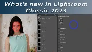 NEW Adobe Lightroom Classic 2023-Ai Portrait Selections and Content Fill