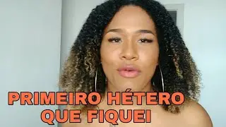 O PRIMEIRO HÉTERO QUE FIQUEI ( um grande FDP)