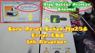 How to Reset Canon MP258 E08 | Printer Doctor