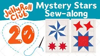 Mystery Star Sampler Quilt:  Episode 20 ***Free Quilt tutorial and Free Pattern***