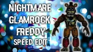 [FNAF | Speed Edit] Making Nightmare Glamrock Freddy