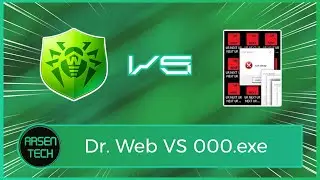 Dr. Web Antivirus VS The 000.exe Virus | Antivirus Test