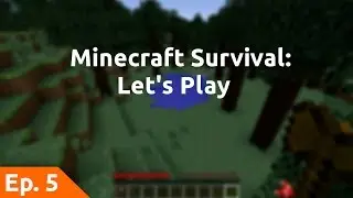 [Let's Play] Minecraft Survival Ep.5 - Emeralds, Diamonds, and Coal