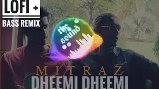 Dheemi Dheemi  remix || Bass + Lofi Remix 💥 || Mitraz || @MITRAZ