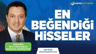 Cem Kaya'nın EN BEĞENDİĞİ Hisseler 