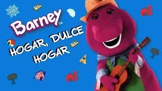 Barney | Hogar, Dulce Hogar (Completo)